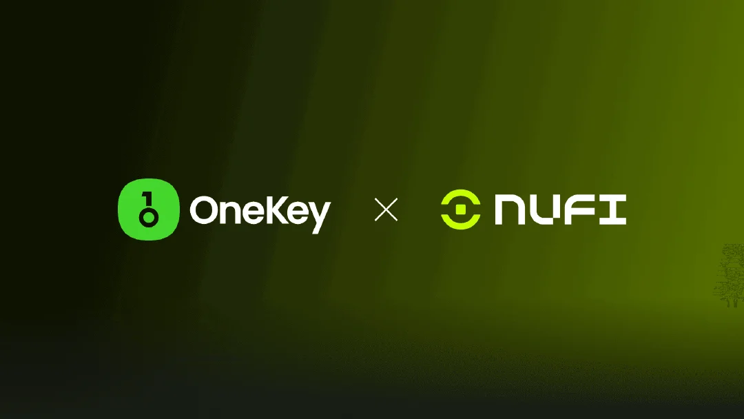 想玩得明白、守得住资产?OneKey × NuFi 组合了解一下